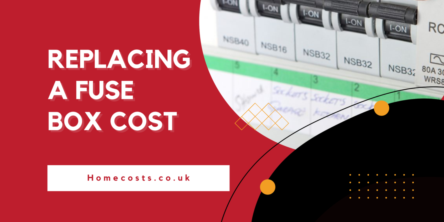 Replacing Fuse Box Cost & Prices 2024 homecosts.co.uk